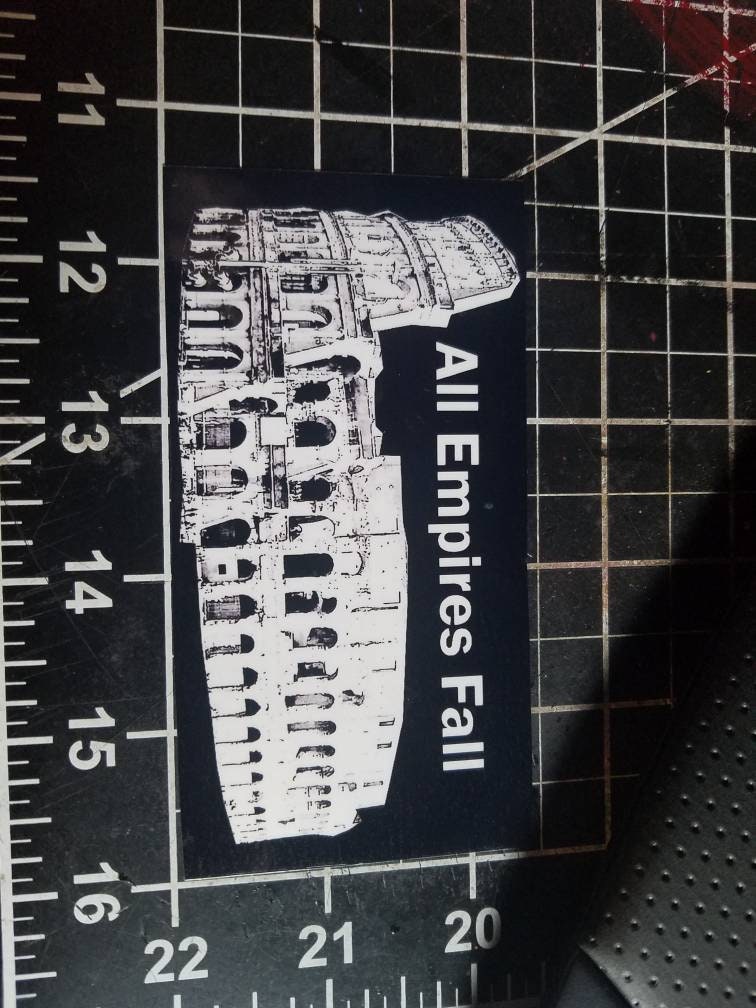 Empires Fall - Vinyl Sticker (Or Magnet) - Historical Reminder