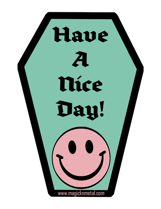 Have a Nice Day (Coffin Edition) – Sticker